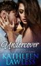 [Secret Seductions 02] • UNDERCOVER (Secret Seductions Book 4)